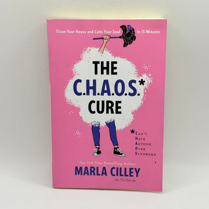 The C.H.A.O.S. Cure by Marla Cilley