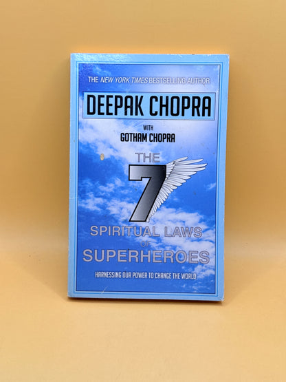 The 7 Spiritual Laws of Superheroes by Deepak Chopra & Gotham Chopra