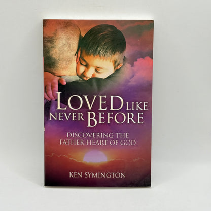 Loved Like Never Before by Ken Symington