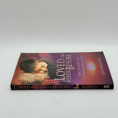 Loved Like Never Before by Ken Symington
