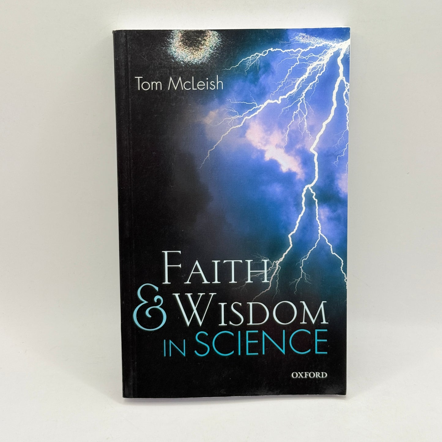 Faith & Wisdom in Science by Tom McLeish