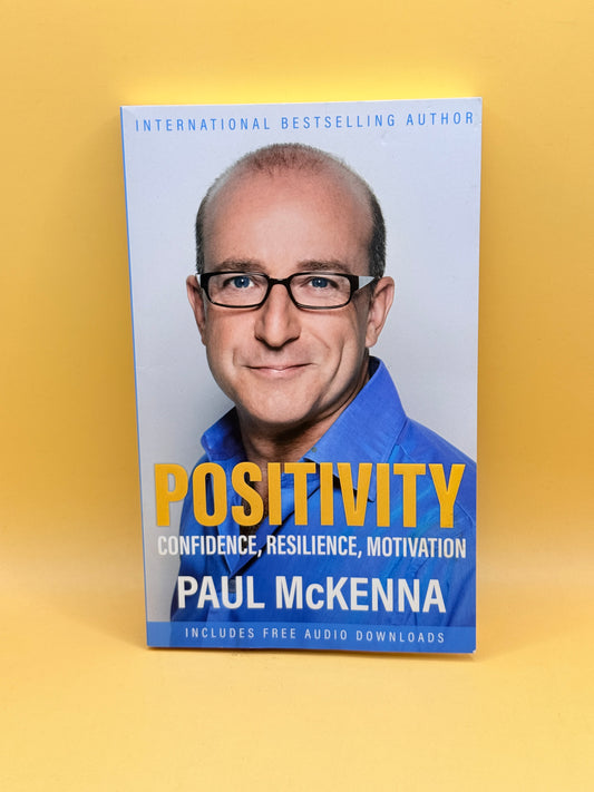 Positivity: Confidence, Resilience, Motivation by Paul McKenna