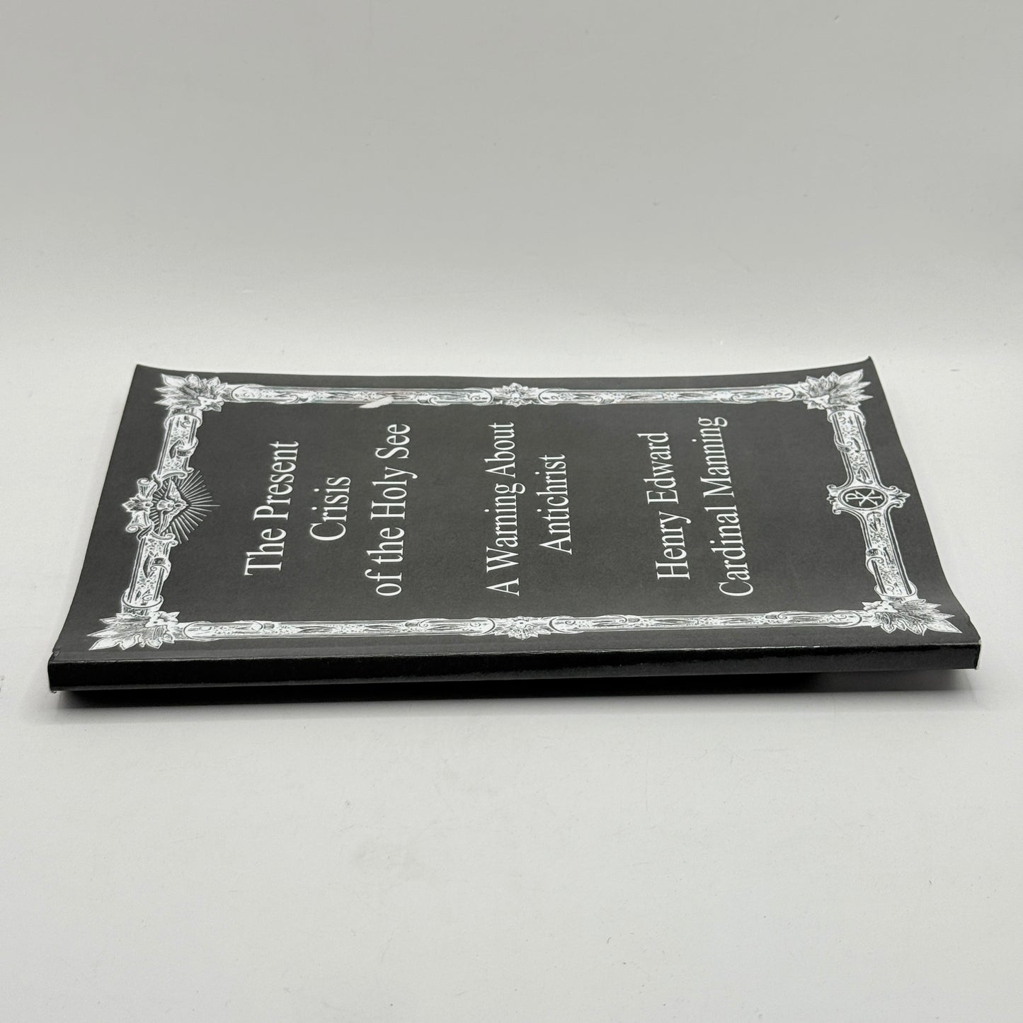 The Present Crisis of the Holy See by Henry Edward Cardinal Manning