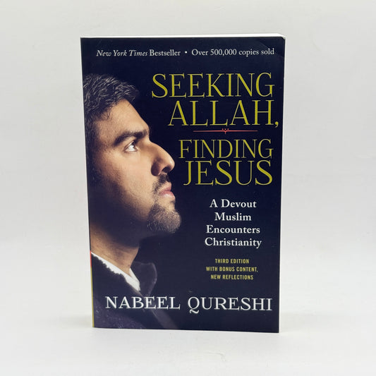 Seeking Allah, Finding Jesus by Nabeel Qureshi