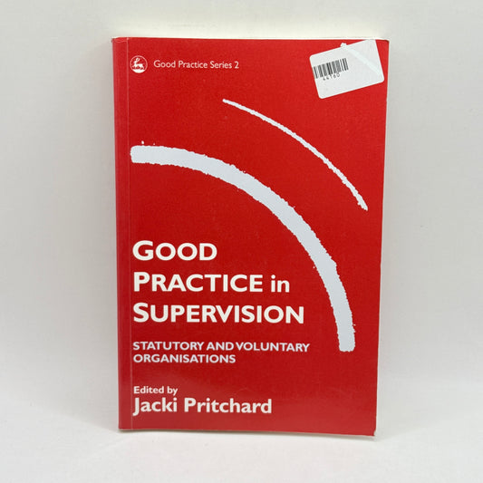 Good Practice in Supervision edited by Jacki Pritchard