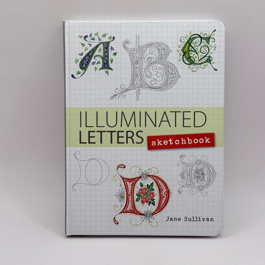 Illuminated Letters Sketchbook by Jane Sullivan