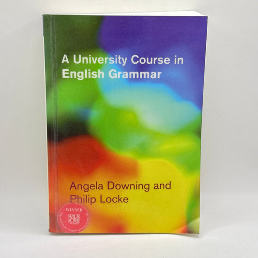 A University Course in English Grammar by Angela Downing & Philip Locke