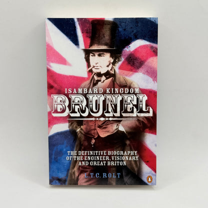 Isambard Kingdom Brunel by L.T.C. Rolt