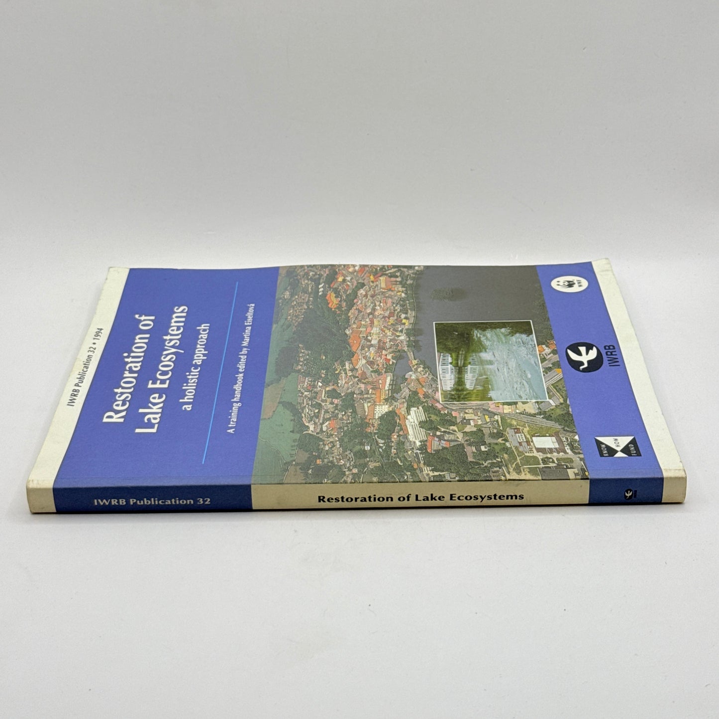 Restoration of Lake Ecosystems: A Holistic Approach edited by Martina Eiseltová