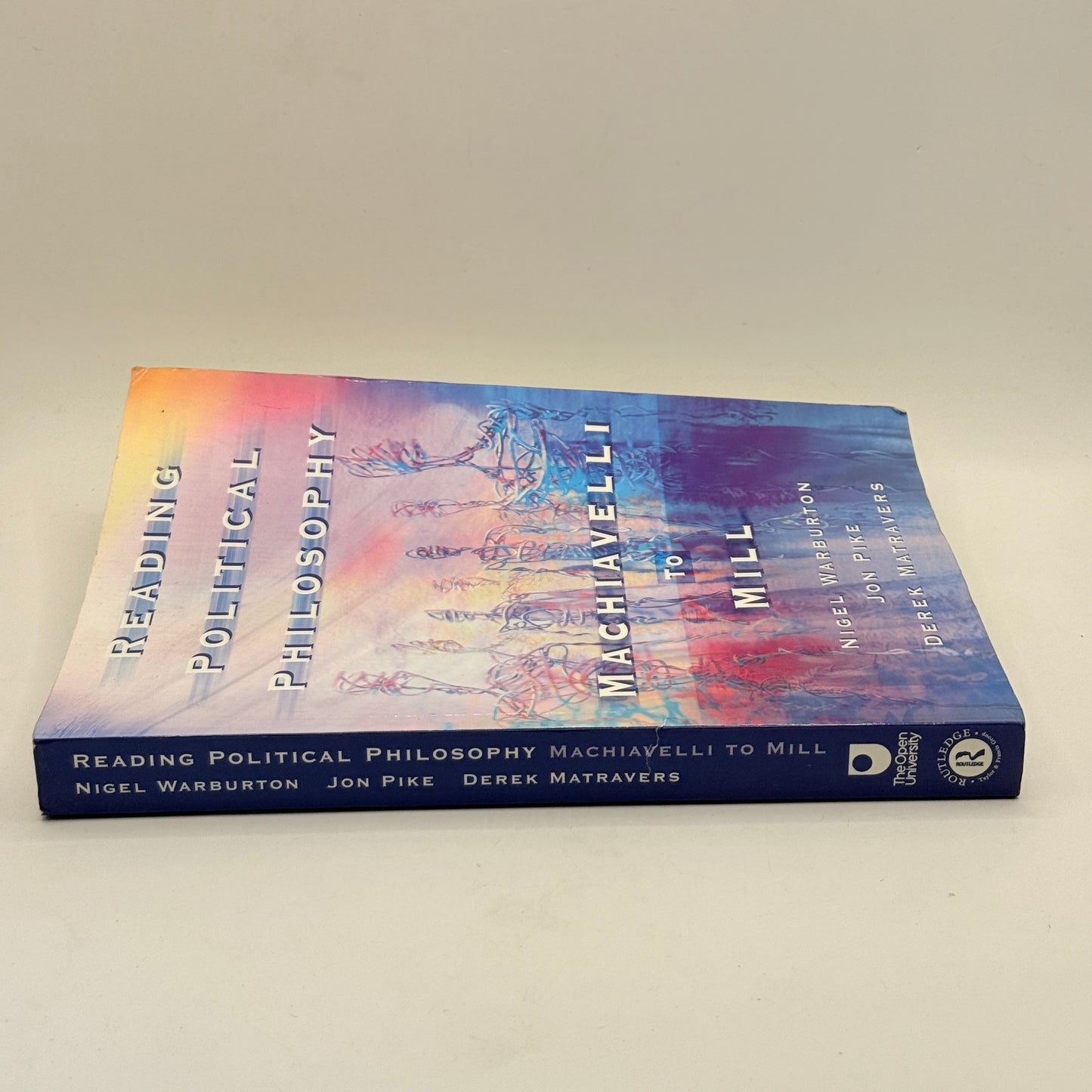 Reading Political Philosophy: Machiavelli to Mill by Nigel Warburton, Jon Pike and Derek Matravers