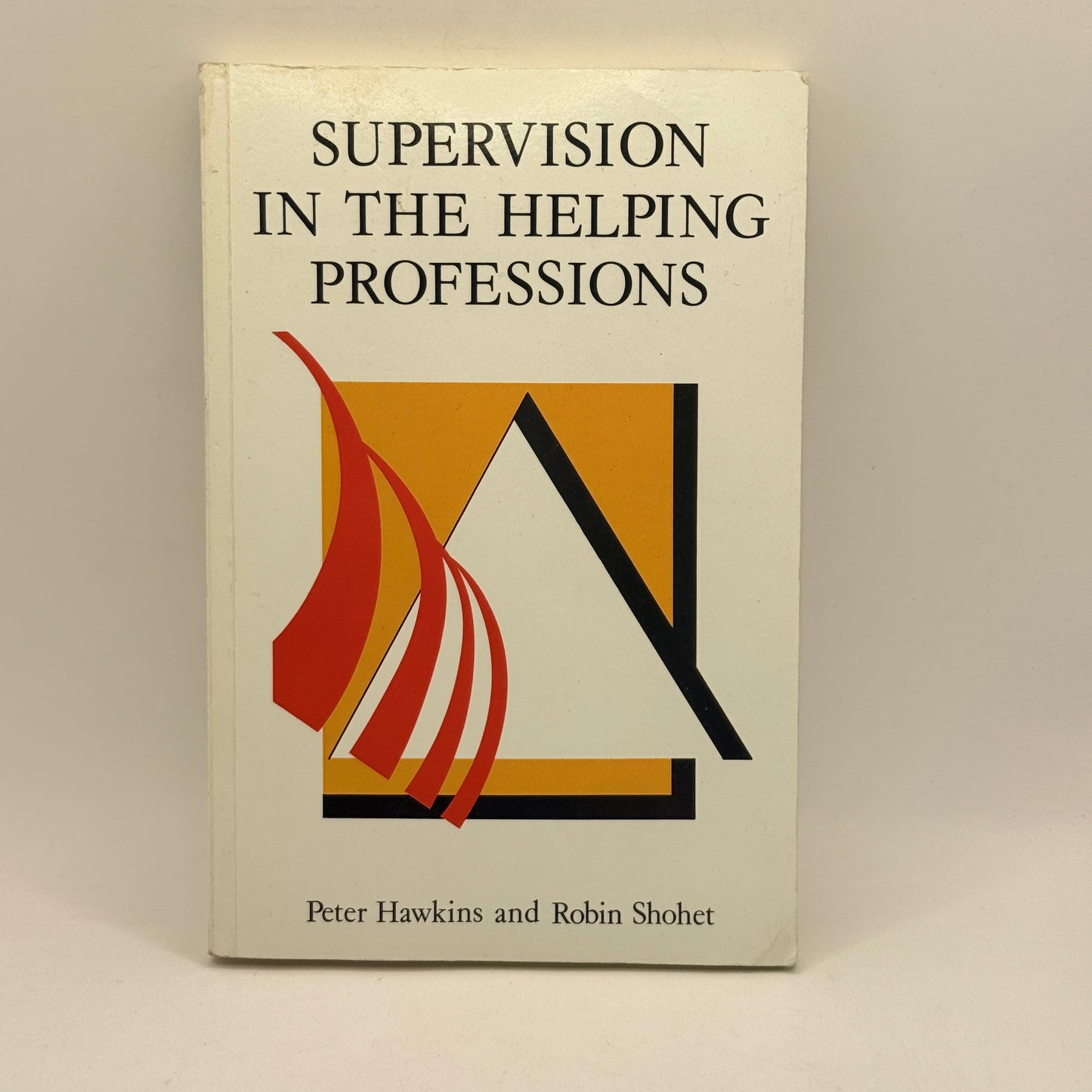 Supervision in the Helping Professions by Peter Hawkins and Robin Shohet