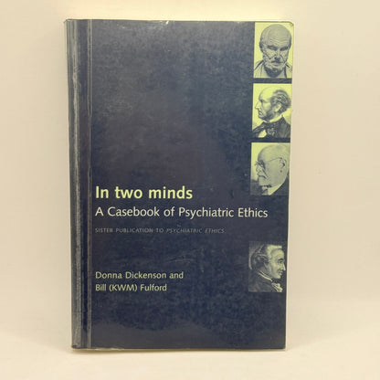 In Two Minds: A Casebook of Psychiatric Ethics by Donna Dickenson and Bill Fulford