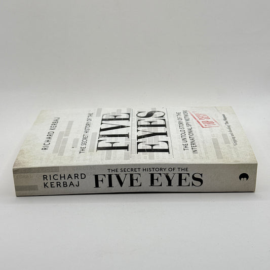 The Secret History of the Five Eyes by Richard Kerbaj