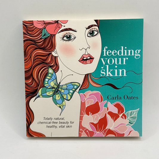 Feeding Your Skin by Carla Oates