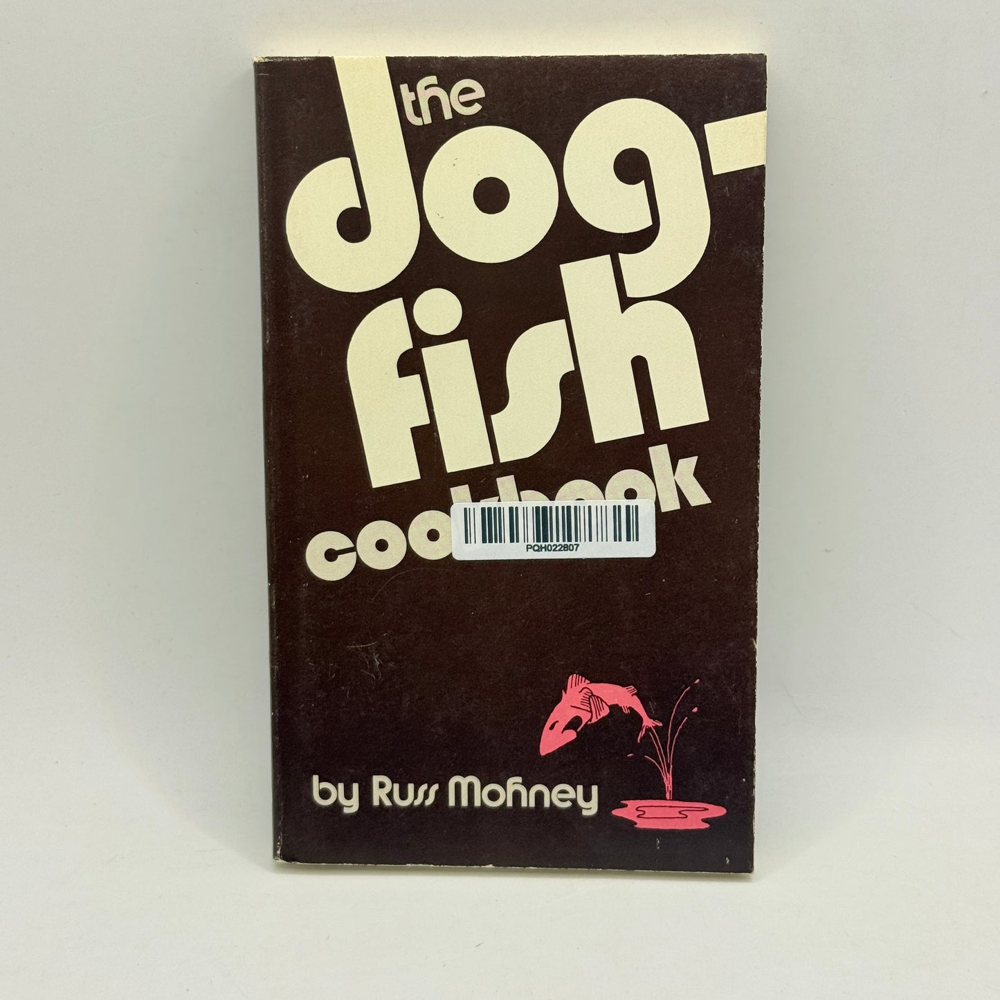 The Dogfish Cookbook by Russ Mohney