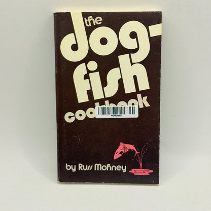 The Dogfish Cookbook by Russ Mohney