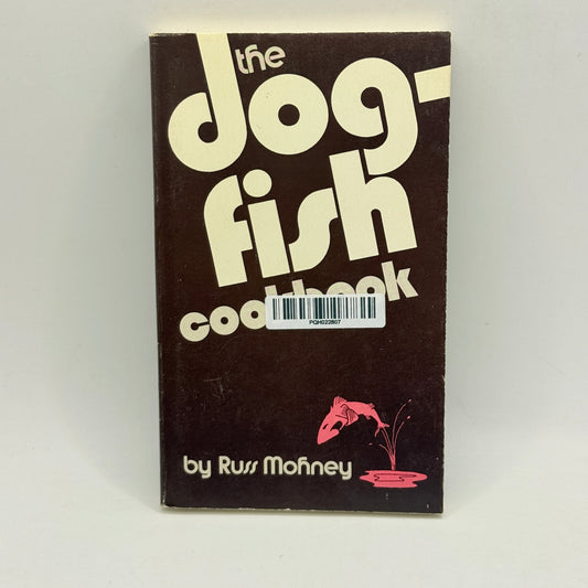 The Dogfish Cookbook by Russ Mohney