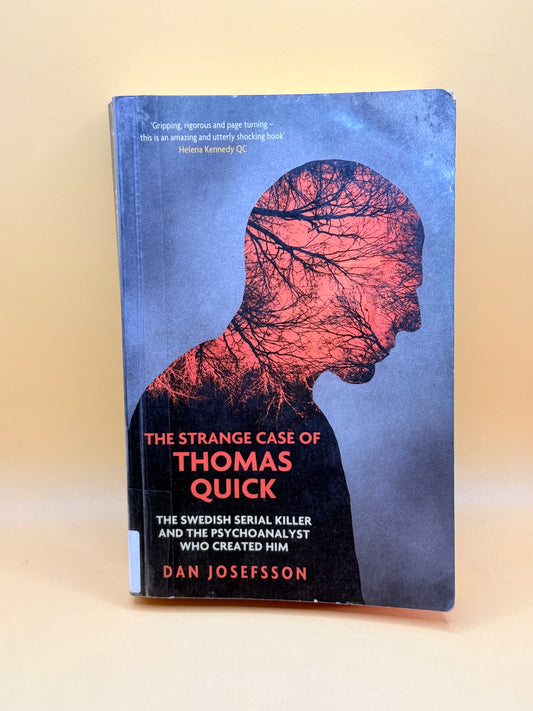 The Strange Case of Thomas Quick by Dan Josefsson