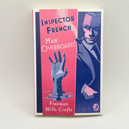 Inspector French: Man Overboard! by Freeman Wills Crofts