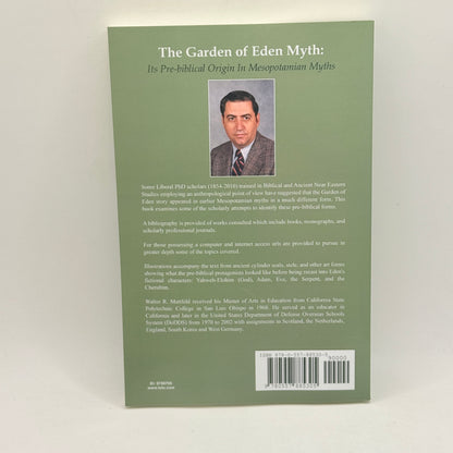 The Garden of Eden Myth: Its Pre-biblical Origin In Mesopotamian Myths by Walter R. Mattfeld