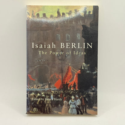 The Power of Ideas by Isaiah Berlin