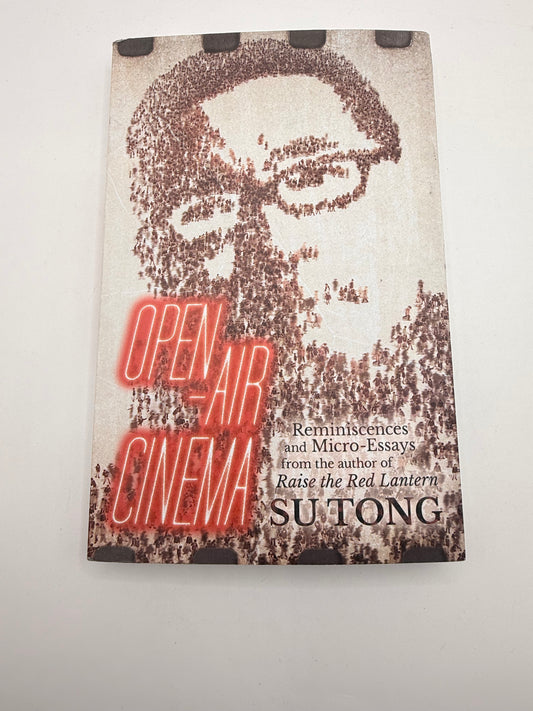 Open-air cinema: reminiscences and micro-essays by su tong - print books printed media