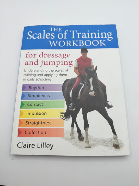 The scales of training workbook for dressage and jumping by claire lilley - print books printed media