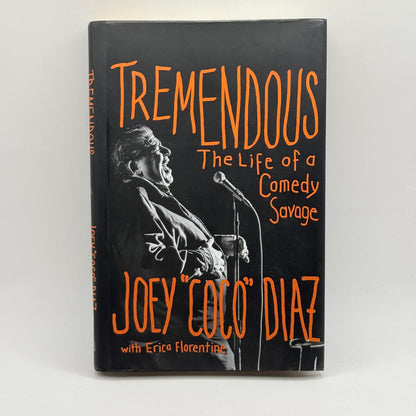 Tremendous: The Life of a Comedy Savage by Joey Diaz with Erica Florentine