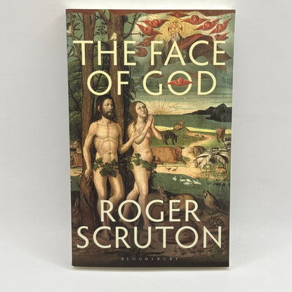 The Face of God by Roger Scruton