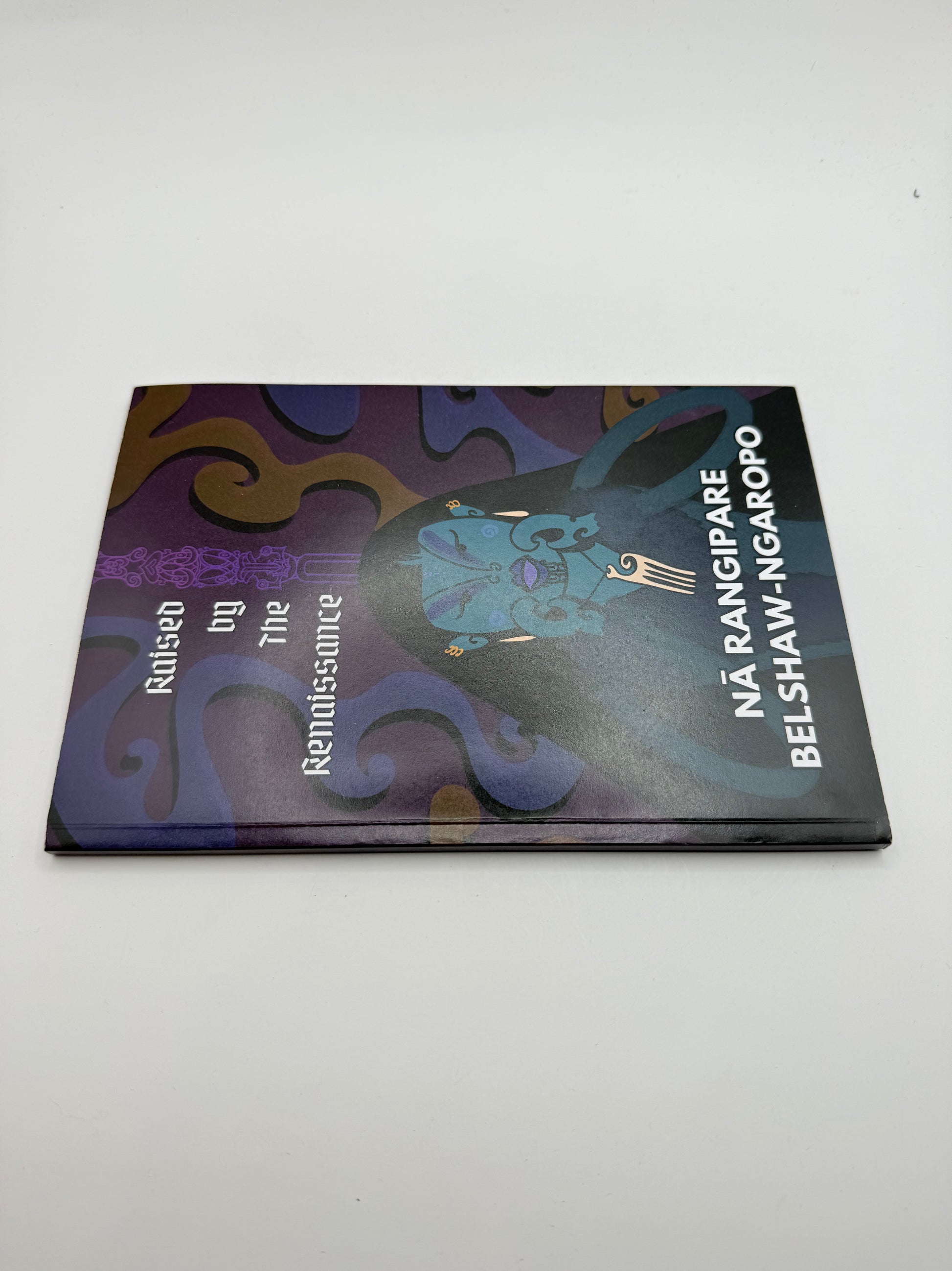 Raised by the renaissance by nā rangipare belshaw-ngaropo - print books printed media