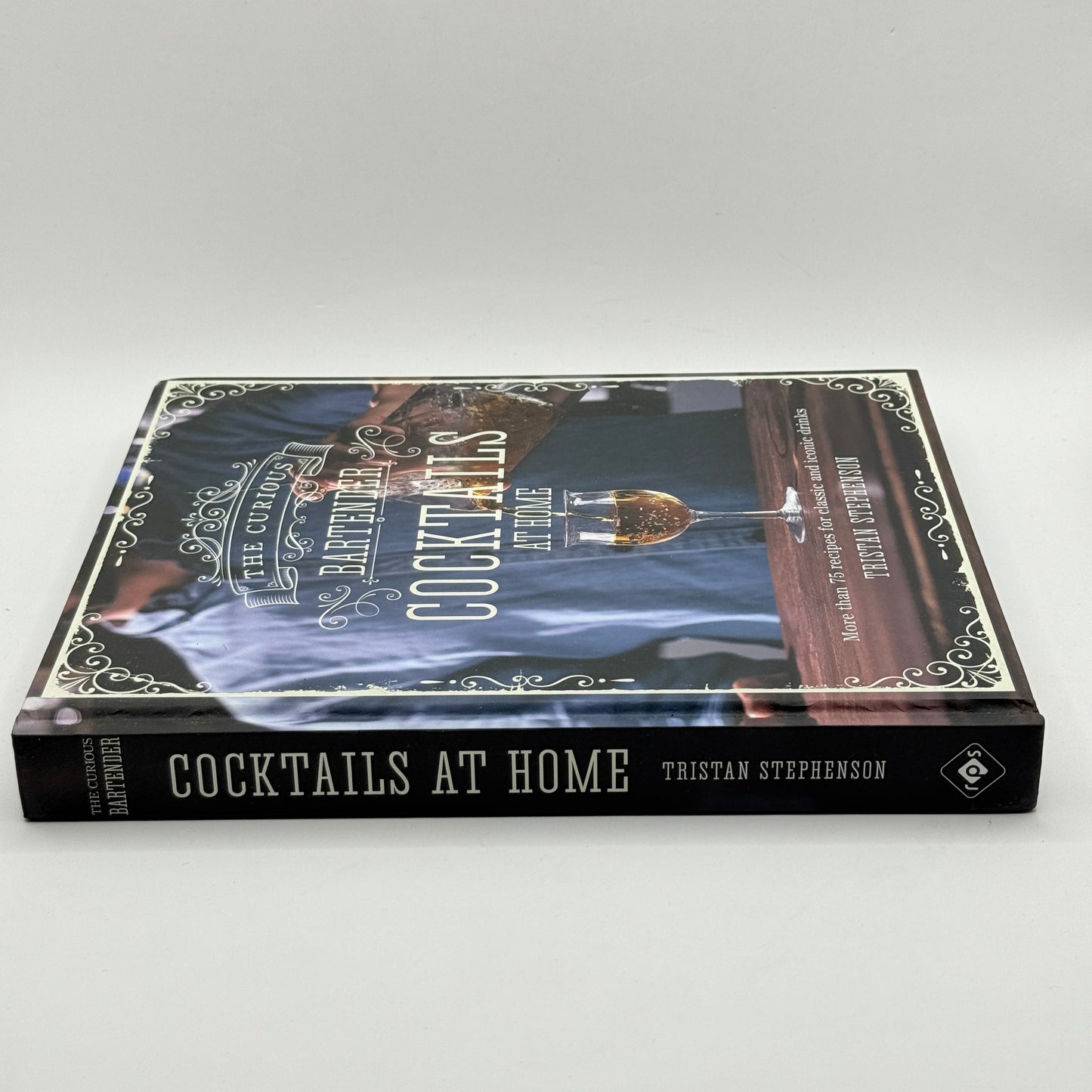 The Curious Bartender: Cocktails at Home by Tristan Stephenson