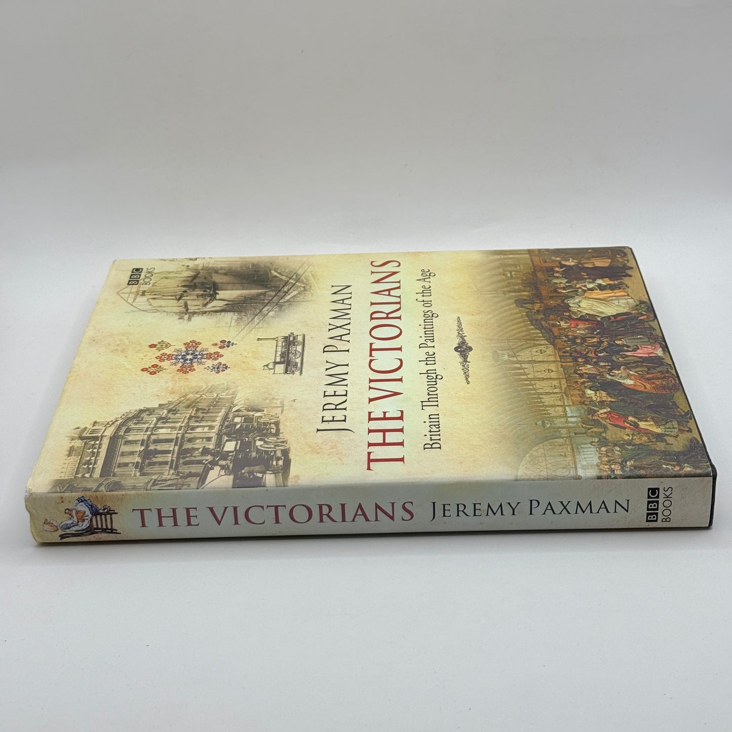 The Victorians: Britain Through the Paintings of the Age by Jeremy Paxman
