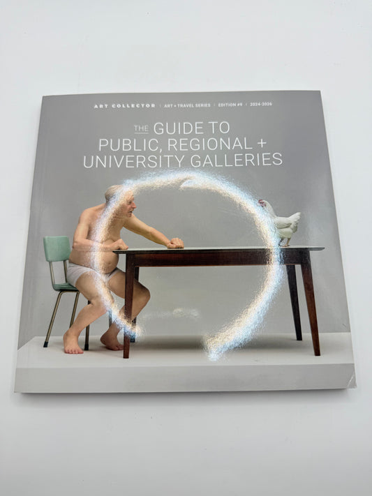 The guide to public regional + university galleries - art collector: art + travel series edition #9 2024-2026 by art