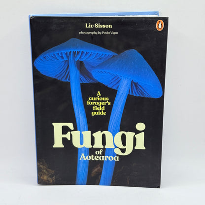 Fungi of Aotearoa by Liv Sisson