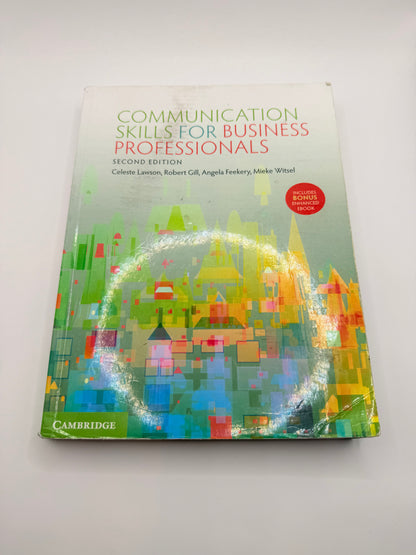 Communication skills for business professionals (second edition) by celeste lawson robert gill angela feekery mieke
