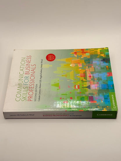 Communication skills for business professionals (second edition) by celeste lawson robert gill angela feekery mieke