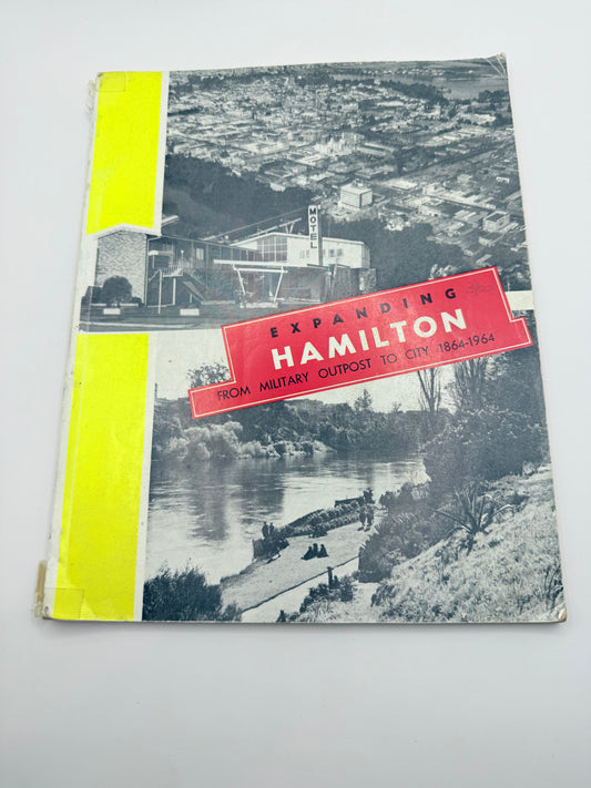Expanding hamilton: from military outpost to city 1864-1964 - print books condition: used printed media