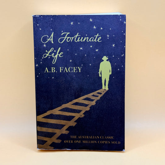 A Fortunate Life by A.B. Facey