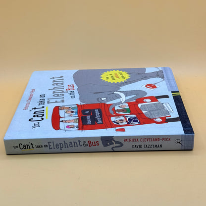 You Can’t Take an Elephant on the Bus by Patricia Cleveland-Peck