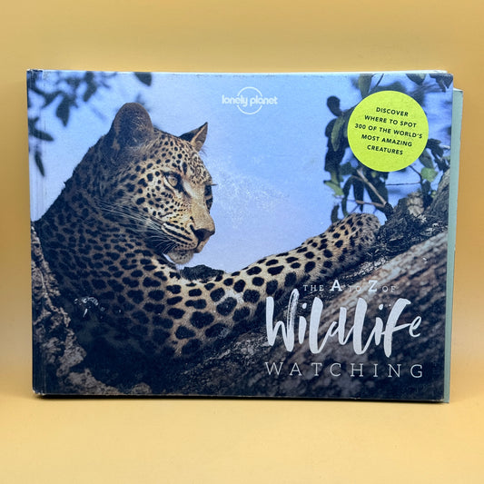 The A to Z of Wildlife Watching by Lonely Planet