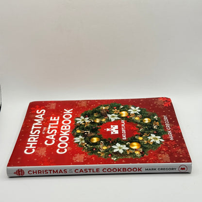 Christmas at the Castle Cookbook: Eat. Gift. Play. by Mark Gregory