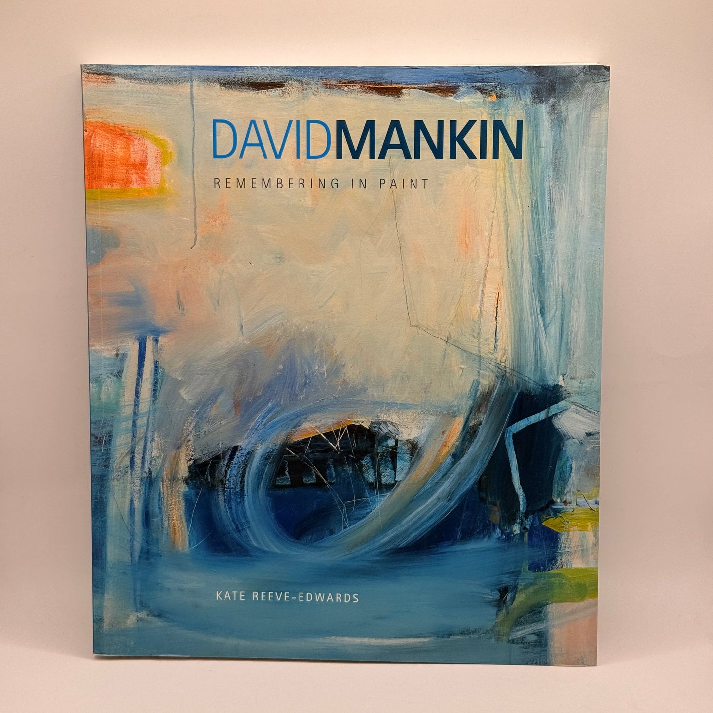 David Mankin: Remembering in Paint by Kate Reeve-Edwards