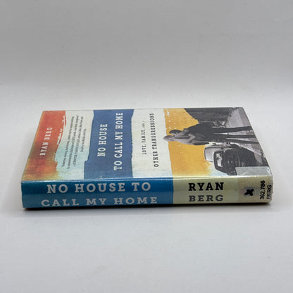 No House to Call My Home by Ryan Berg