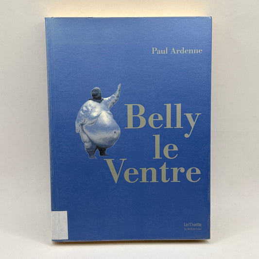 Belly le Ventre by Paul Ardenne (French Edition)