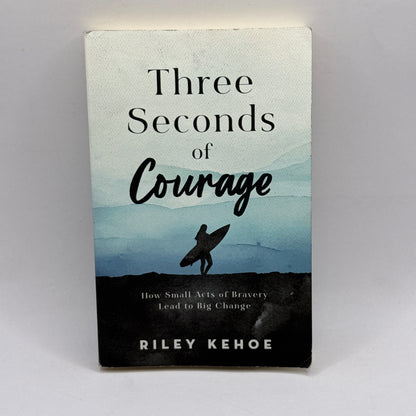 Three Seconds of Courage by Riley Kehoe