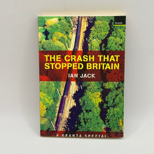 The Crash That Stopped Britain by Ian Jack