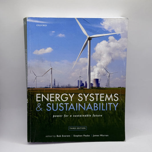 Energy Systems & Sustainability (Third Edition) by Bob Everett, Stephen Peake & James Warren