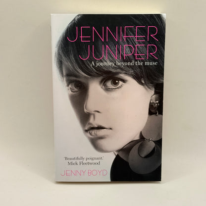 Jennifer Juniper: A Journey Beyond the Muse by Jenny Boyd