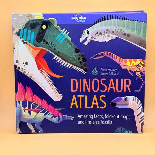 Lonely Planet Dinosaur Atlas by Anne Rooney & James Gilleard