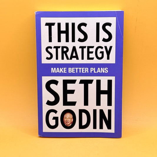 This Is Strategy by Seth Godin